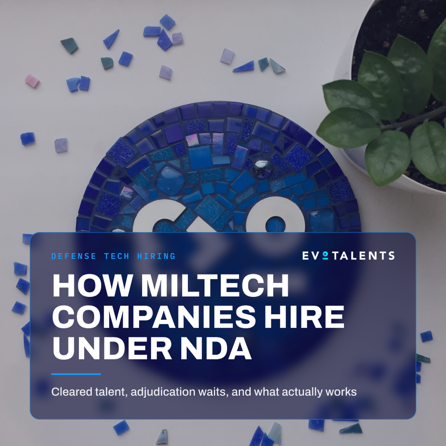 How MilTech Companies Hire Under NDA: Cleared Talent, Adjudication Waits, and What Actually Works
